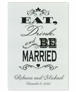 Eat, Drink, And Be Married Tempered Glass Cutting Board